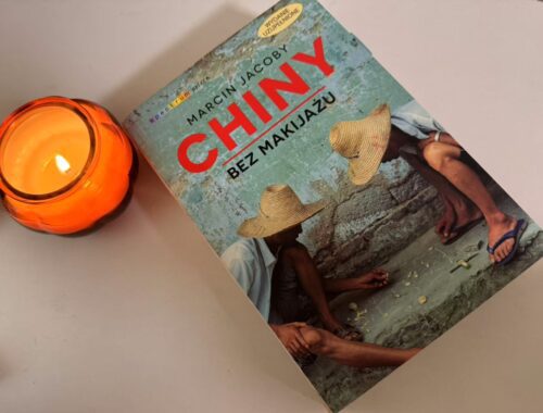 Książka „Chiny bez makijażu” Marcina Jocoby